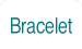 Bracelet.